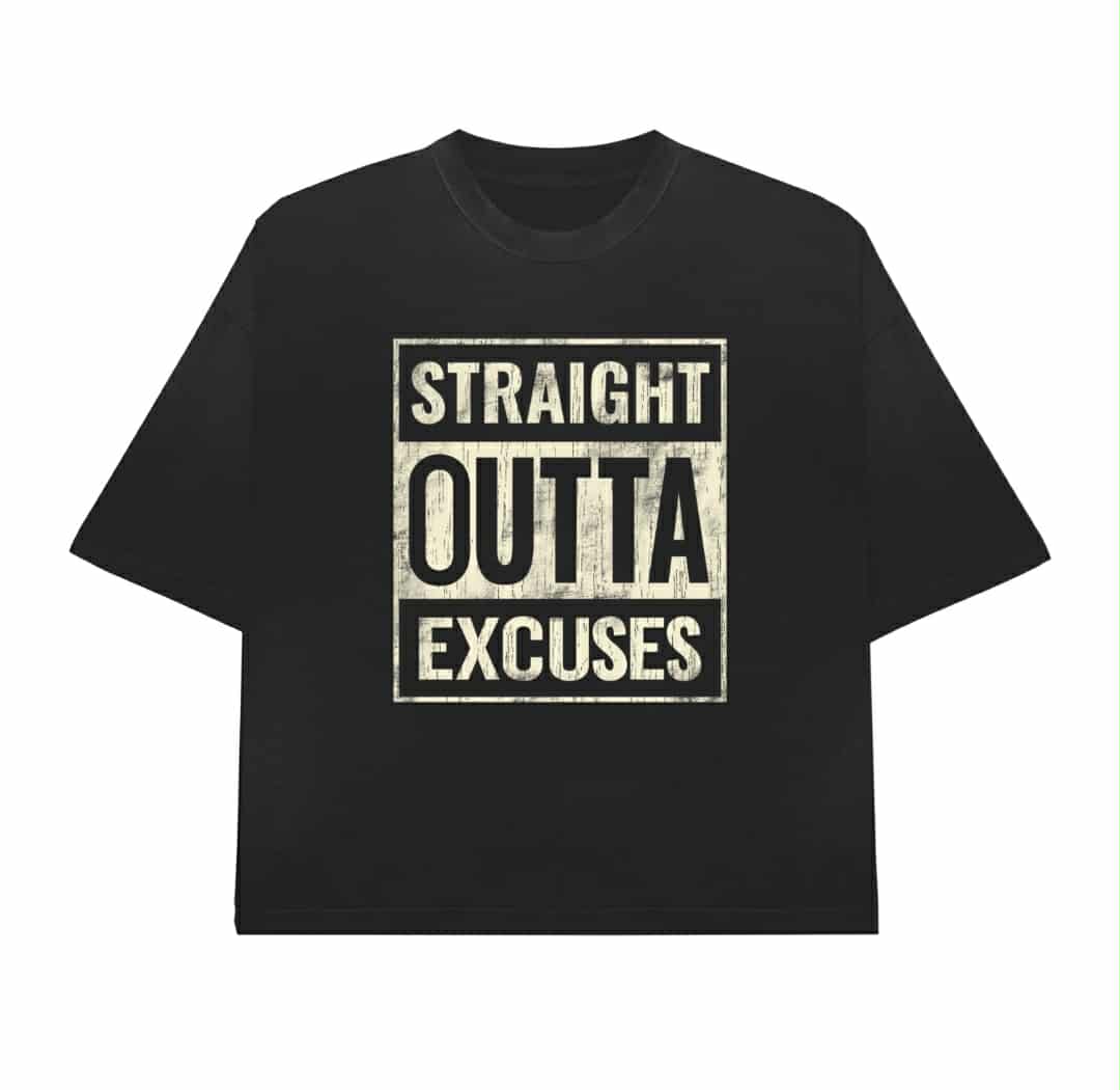 New Straight Outta Excuses; Excuses Can't Raise Children