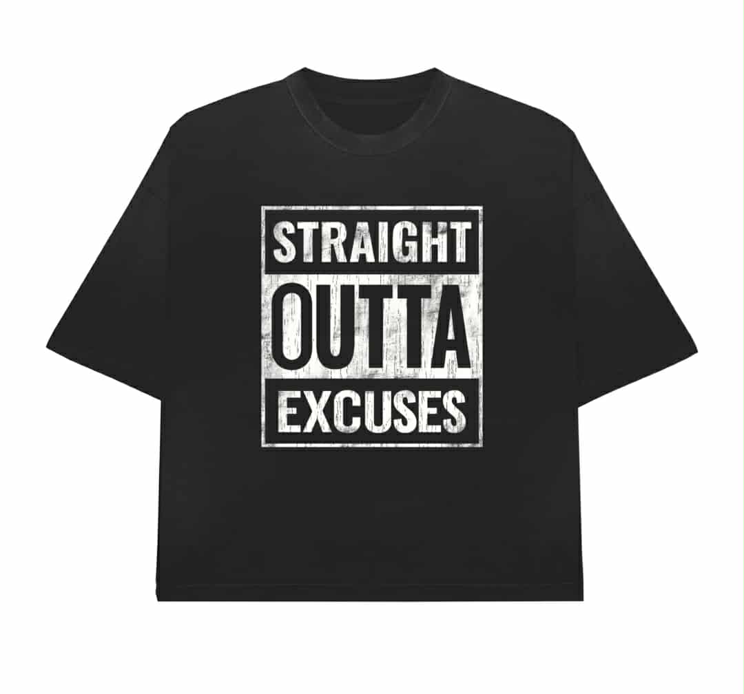 New Straight Outta Excuses; Excuses Can't Raise Children