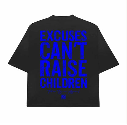 New Straight Outta Excuses; Excuses Can't Raise Children